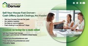 Sell Your House Fast Denver: Quick Cash,  No Hassle